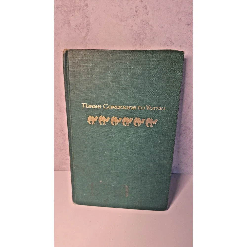 Handcover book Three Caravans to Yuma: The Untold Story of Bactrian Camels